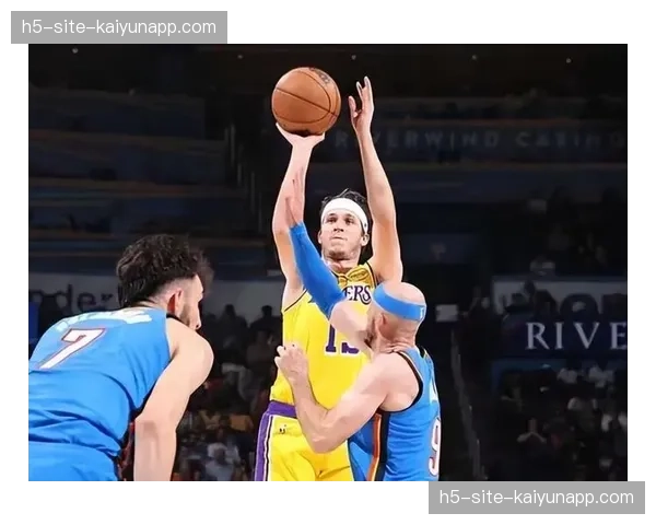 亚历山大正负值+35率队狂胜湖人 雷霆后场核心持续稳定输出